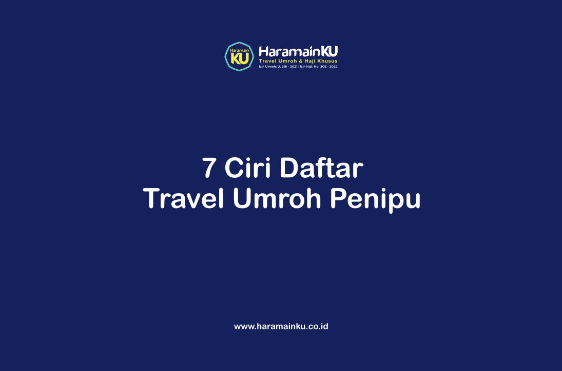 7 Ciri Daftar Travel Umroh Penipu