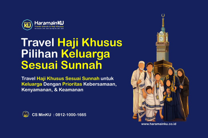 Travel Haji Khusus Pilihan Keluarga Sesuai Sunnah