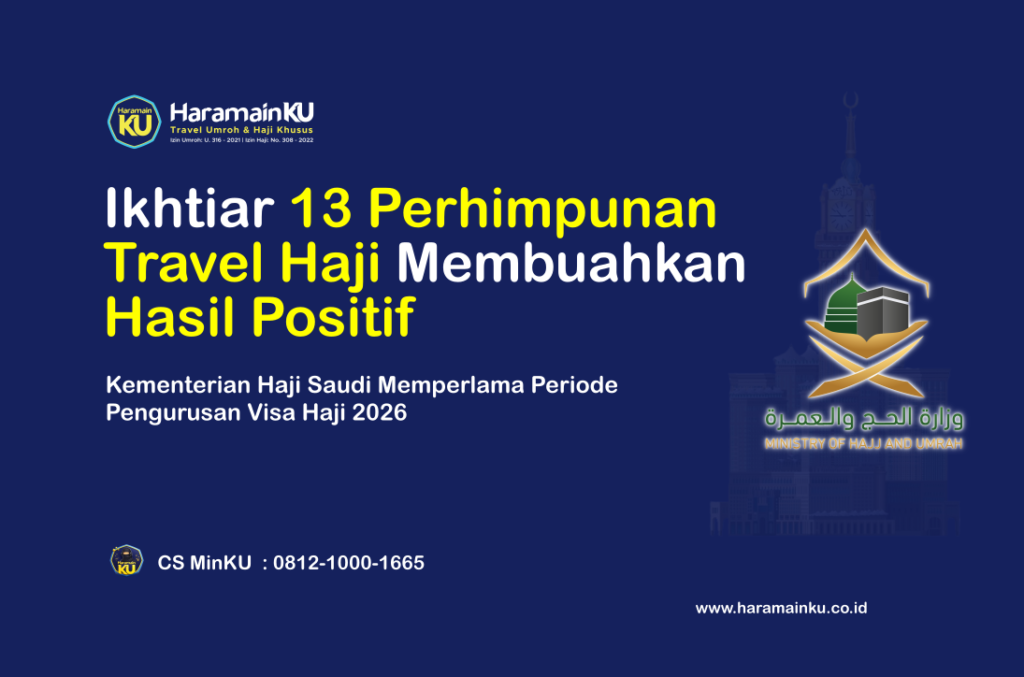 Ikhtiar 13 Perhimpunan Membuahkan Hasil Positif, Kementerian Haji Saudi Memperlama Periode Pengurusan Visa Haji 2026